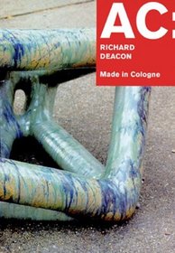 Ac: Richard Deacon: Made In Cologne