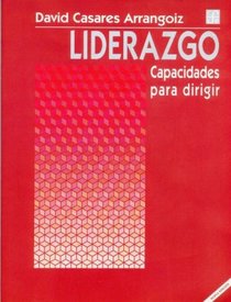 Liderazgo : capacidades para dirigir (Administracin Pblica) (Spanish Edition)