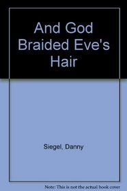 And God Braided Eve's Hair