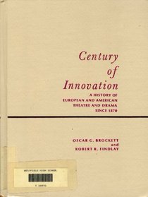 Century of innovation: A History of European and American Theatre and Drama Since 1870