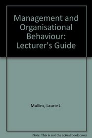 Management and Organisational Behaviour: Lecturer's Guide