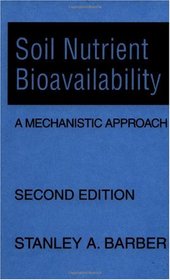 Soil Nutrient Bioavailability : A Mechanistic Approach