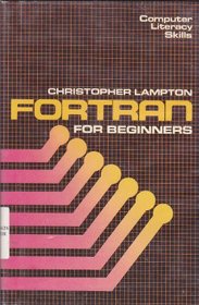 Fortran for Beginners (Computer Literacy Skills Book)