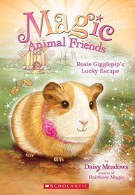 Rosie Gigglepip's Lucky Escape (Magic Animal Friends #8)