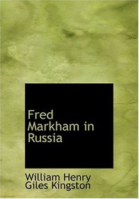 Fred Markham in Russia (Large Print Edition)