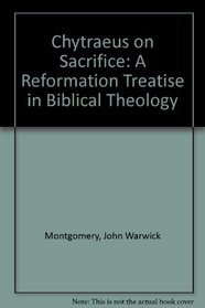 Chytraeus on Sacrifice: A Reformation Treatise in Biblical Theology