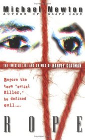 Rope: The Twisted Life and Crimes of Harvey Glatman