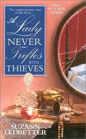 A Lady Never Trifles with Thieves (Josephine Beckworth Sawyer, Bk 1)