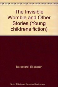 The Invisible Womble and Other Stories (Young childrens fiction)