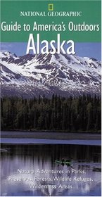 Alaska (National Geographic Guides to America's Outdoors)