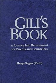 Gili's Book: A Journey into Bereavement for Parents and Counselors (Counseling and Development Series)