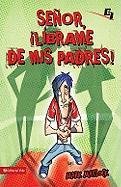 Senor, librame de mis padres (Especialidades Juveniles) (Spanish Edition)