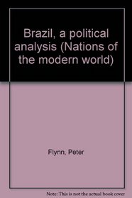 Brazil: A Political Analysis (Nations of the Modern World)