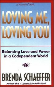 Loving Me, Loving You : Balancing Love and Power in a Codependent World
