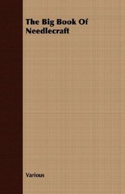 The Big Book Of Needlecraft