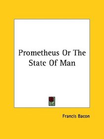 Prometheus or the State of Man