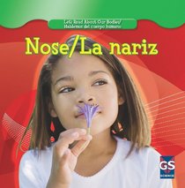 Nose/ La nariz (Let's Read About Our Bodies/ Hablemos Del Cuerpo Humano)