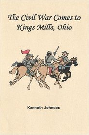 The Civil War Comes to Kings Mills, Ohio