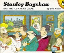 Stanley Bagshaw and the Ice-cream Ghost (Picture Puffin)