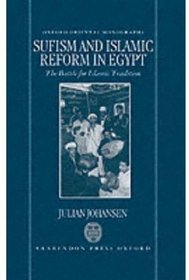 Sufism and Islamic Reform in Egypt: The Battle for Islamic Tradition (Oxford Oriental Monographs. New Series)