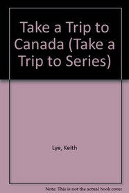 Take a Trip to Canada (Take a Trip to Series)