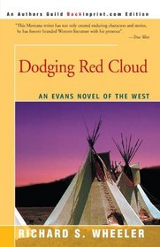 Dodging Red Cloud: An Evans Novel of The West