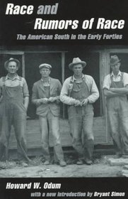 Race and Rumors of Race : The American South in the Early Forties