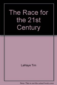 The Race for the 21st Century: What Christians Must Do to Survive