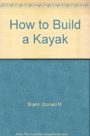 How to Build a Kayak (Easi-bild home improvement library ; 757)