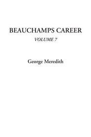 Beauchamps Career, Volume 7
