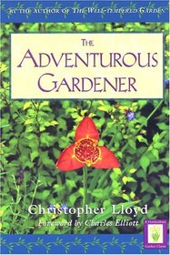 The Adventurous Gardener (Horticulture Garden Classics)