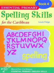 Essential Spelling for Caribbean Primary Schools: Book 4