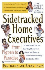 Sidetracked Home Executives : From Pigpen to Paradise