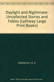 Daylight and Nightmare: Uncollected Stories and Fables (Lythway Large Print Books)