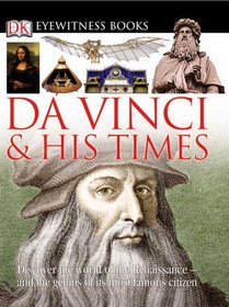 Da Vinci And His Times (DK Eyewitness Books)