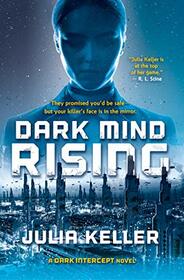 Dark Mind Rising: A Dark Intercept Novel (The Dark Intercept, 2)