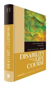Disability Through the Life Course (The SAGE Reference Series on Disability: Key Issues and Future Directions)