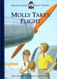 Molly Takes Flight  (American Girls)