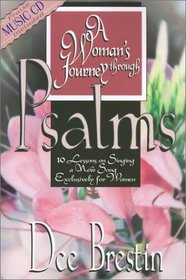 A Woman's Journey Through Psalms: 10 Lessons on Singing a New Song Exclusively for Women (Woman's Journey Through)