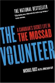 The Volunteer: A Canadian's Secret Life in the Mossad