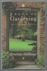A Book of Gardening: Ideas, Methods, Designs: A Practical Guide