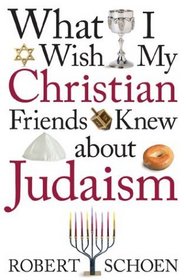 What I Wish My Christian Friends Knew about Judaism