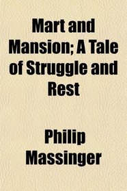 Mart and Mansion; A Tale of Struggle and Rest