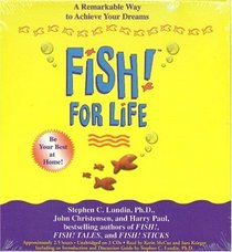 Fish! For Life: A Remarkable Way to Achieve Your Dreams