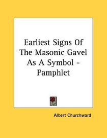 Earliest Signs Of The Masonic Gavel As A Symbol - Pamphlet