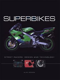Superbikes: Street Racers: Design and Technology