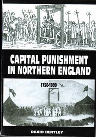 Capital Punishment in Northern England 1750-1900