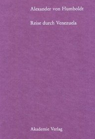 Alexander von Humboldt. Reise durch Venezuela. Auswahl aus den amerikanischen Reisetagebchern.