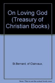 On Loving God and Selections from Sermons (A Treasury of Christian Books)