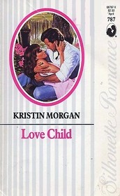 Love Child (Silhouette Romance, No 787)